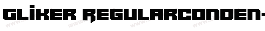 Gliker RegularConden字体转换 Gliker RegularConden字体转换